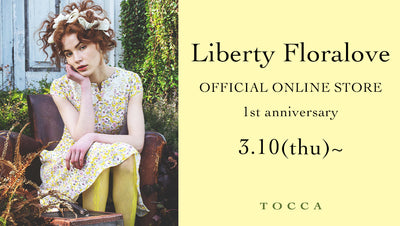 【TOCCA OFFICIAL ONLINE STORE】 1st anniversary ーLiberty Floraloveー