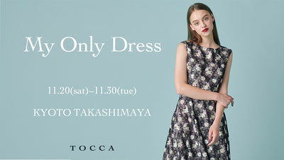 My Only Dress 京都タカシマヤ