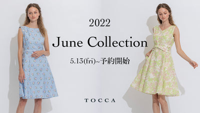 2022 JUNE COLLECTION ご予約開始