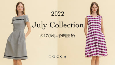 TOCCA 2022 JULY COLLECTION ご予約開始