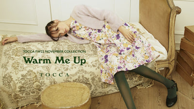 Warm Me Up TOCCA FW22 NOVEMBER COLLECTION