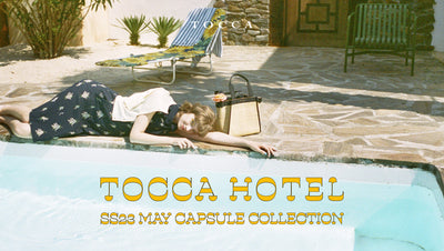 TOCCA HOTEL SS23 MAY CAPSULE COLLECTION